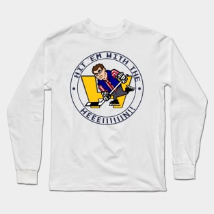 Hit 'Em With The Hein! Long Sleeve T-Shirt